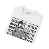 Noel and Ninny Burn The Witch T-Shirt -