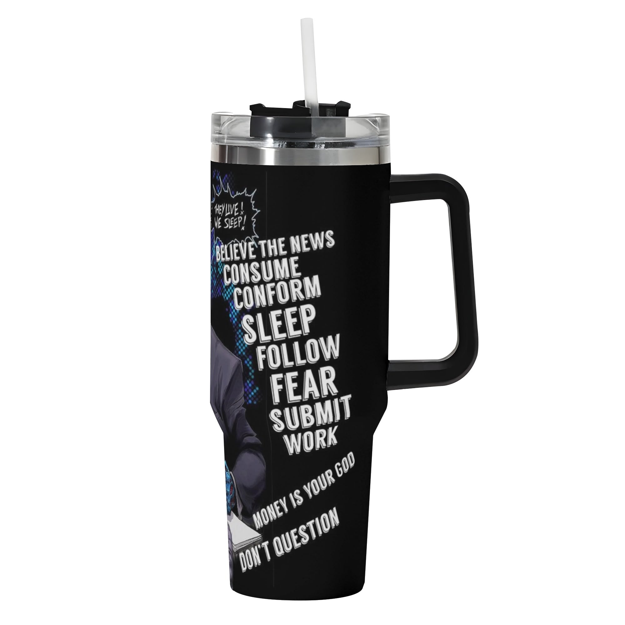 They Live 40oz Stainless Steel Tumbler Gift With Black Handle and Straw